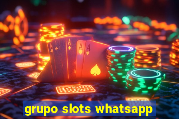 grupo slots whatsapp