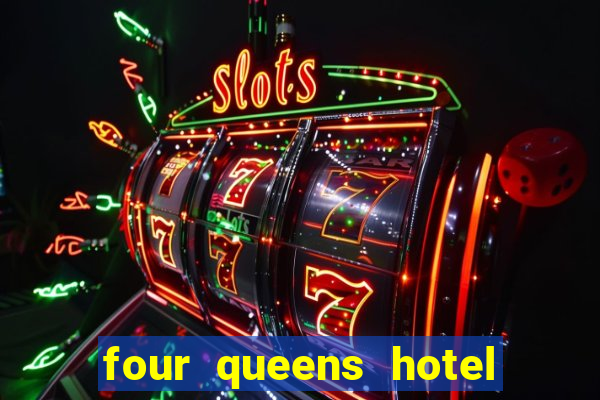 four queens hotel & casino las vegas nv