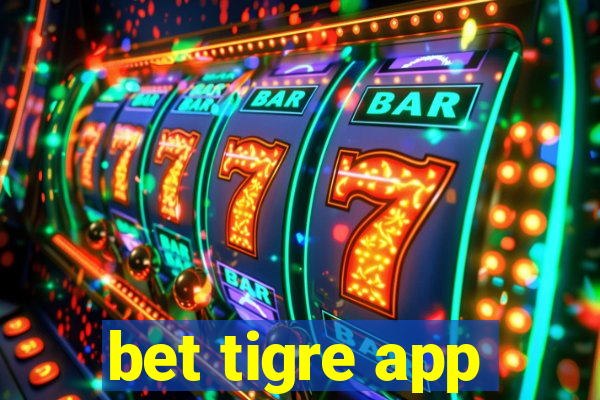 bet tigre app