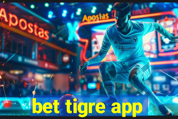 bet tigre app