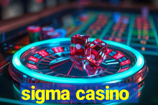 sigma casino