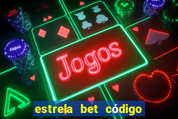 estrela bet código de afiliado