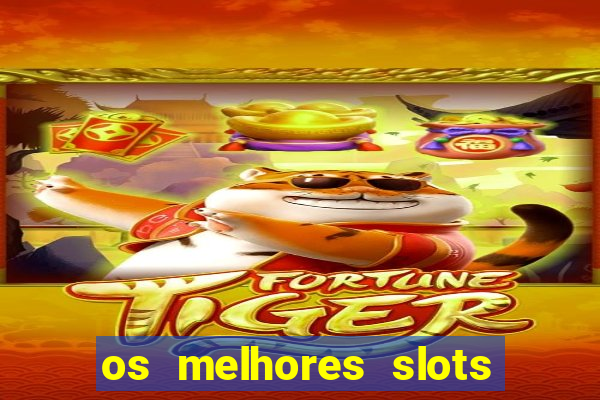 os melhores slots para ganhar dinheiro