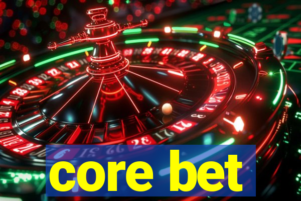 core bet