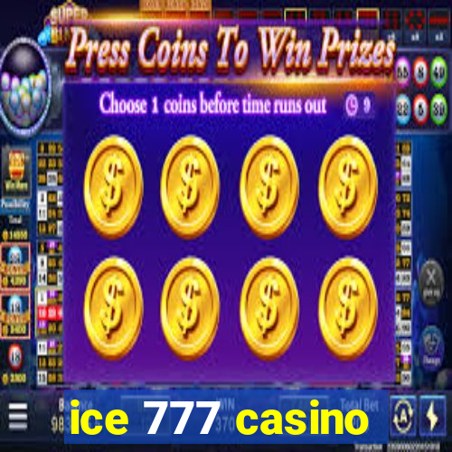 ice 777 casino