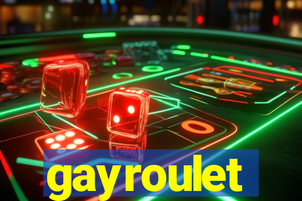 gayroulet