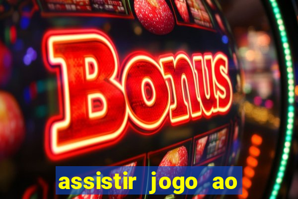 assistir jogo ao vivo gratis multi