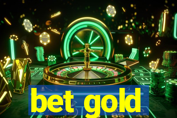 bet gold