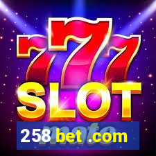 258 bet .com