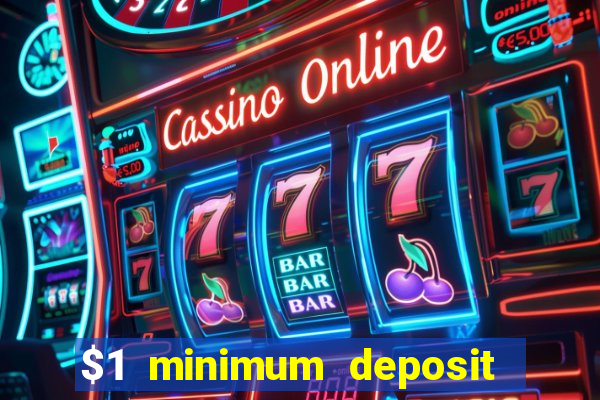 $1 minimum deposit casino usa