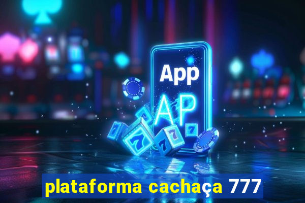 plataforma cachaça 777