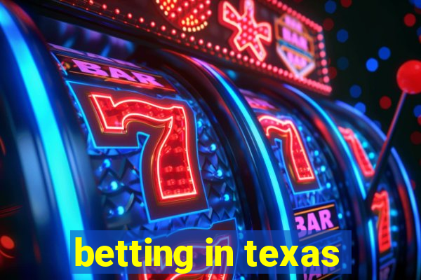 betting in texas