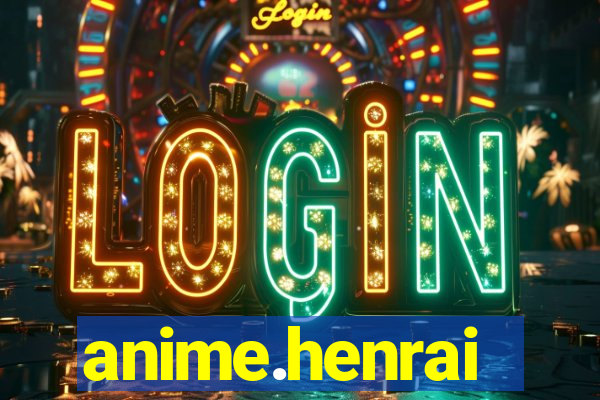 anime.henrai