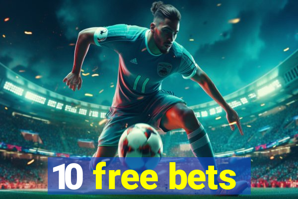 10 free bets