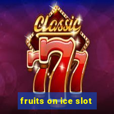 fruits on ice slot