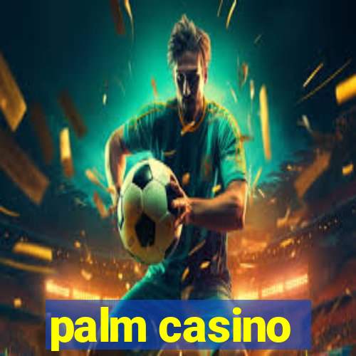 palm casino