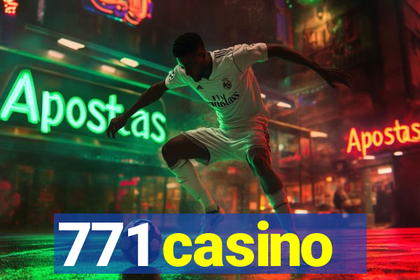 771 casino