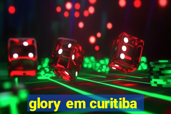 glory em curitiba