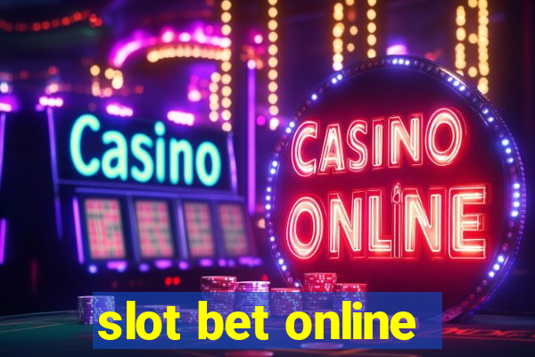 slot bet online