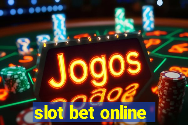 slot bet online