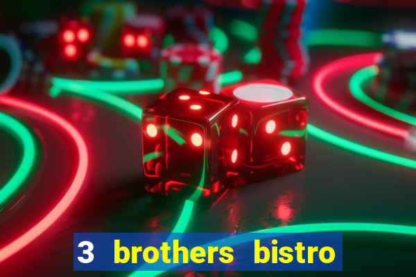 3 brothers bistro and casino