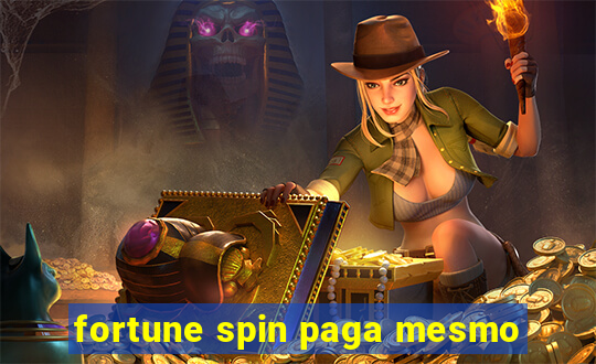 fortune spin paga mesmo