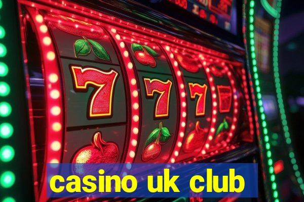 casino uk club