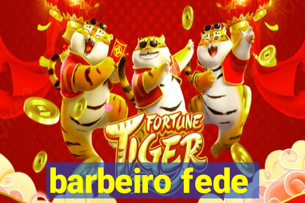 barbeiro fede