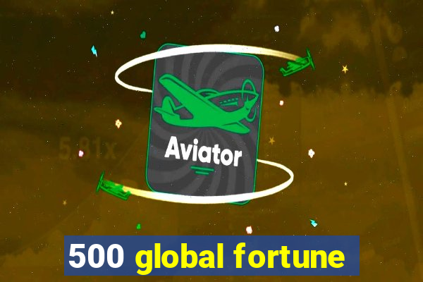 500 global fortune