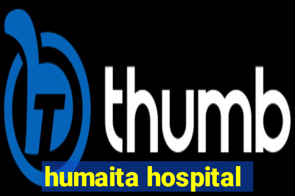 humaita hospital