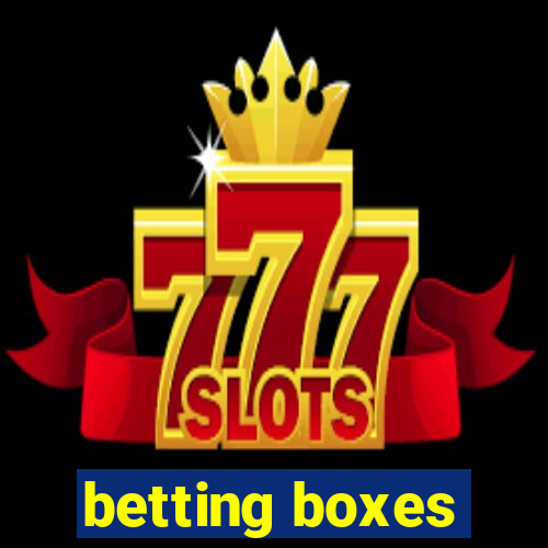 betting boxes