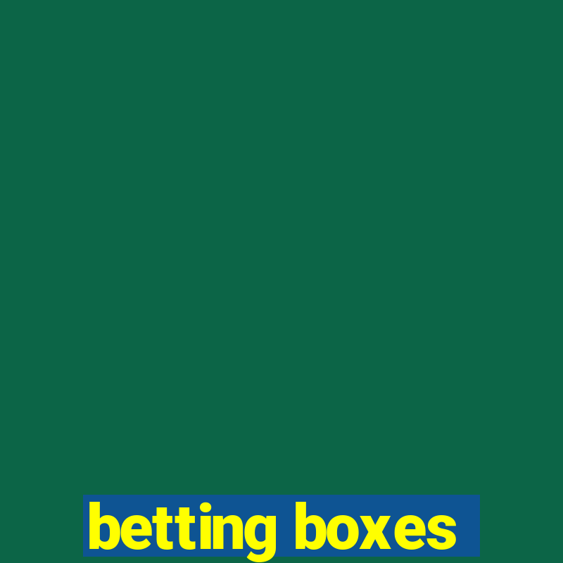 betting boxes