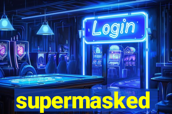 supermasked