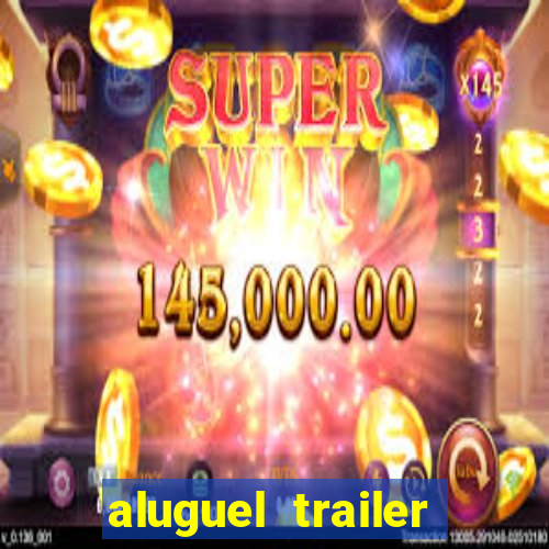 aluguel trailer porto alegre