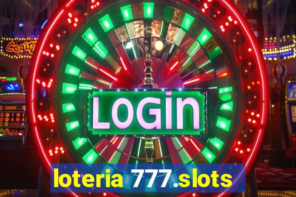 loteria 777.slots