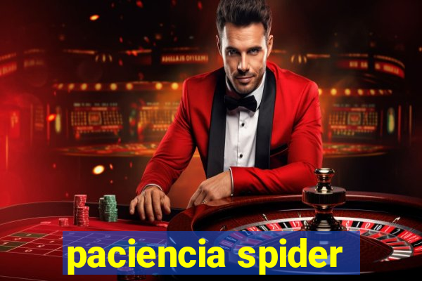 paciencia spider