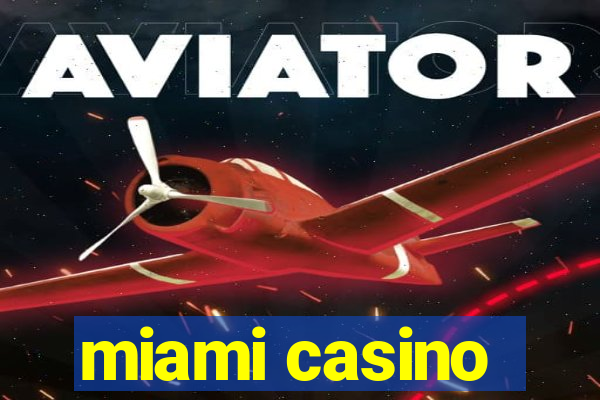 miami casino