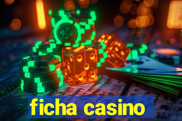 ficha casino