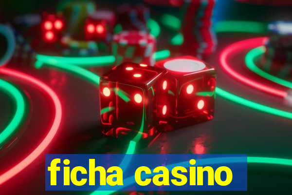 ficha casino