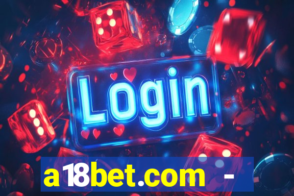 a18bet.com - caça-niqueis online casino