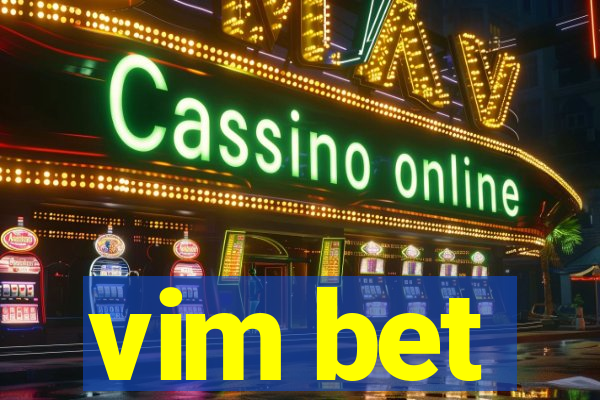 vim bet