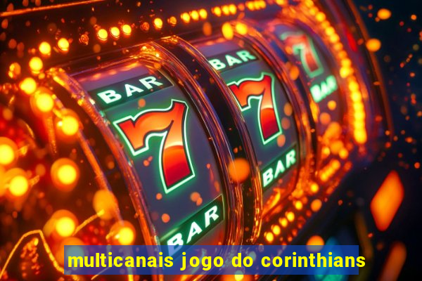 multicanais jogo do corinthians