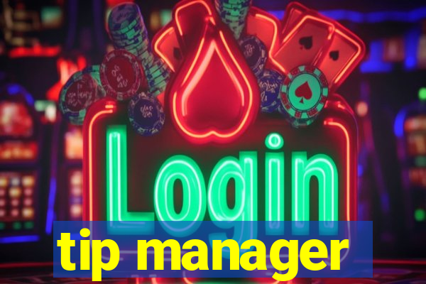 tip manager