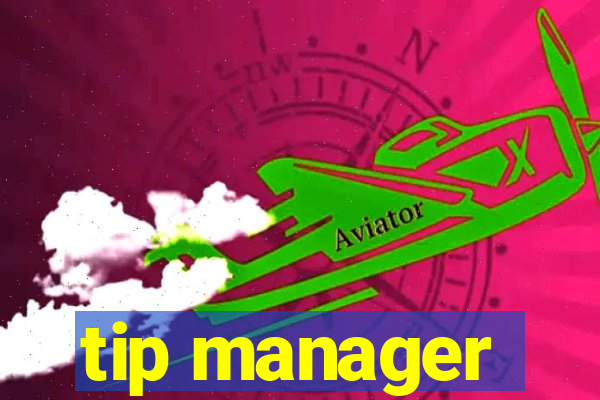 tip manager