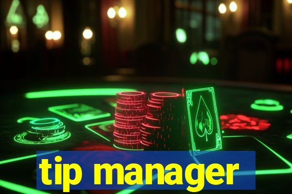 tip manager