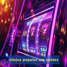 clinica popular em santos