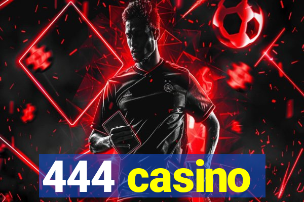 444 casino