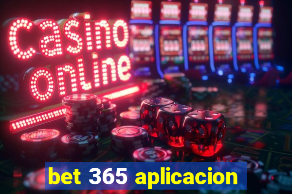 bet 365 aplicacion