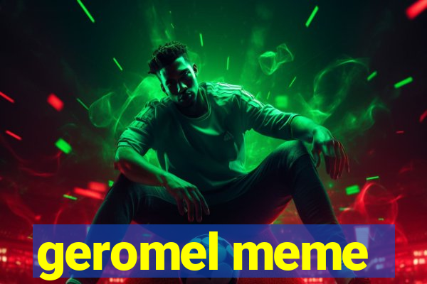 geromel meme