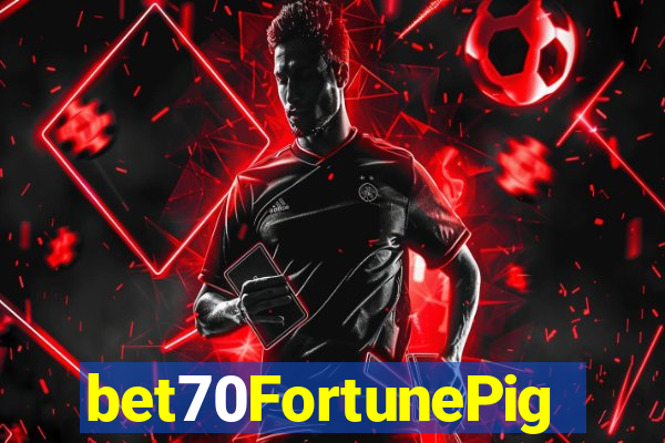 bet70FortunePig